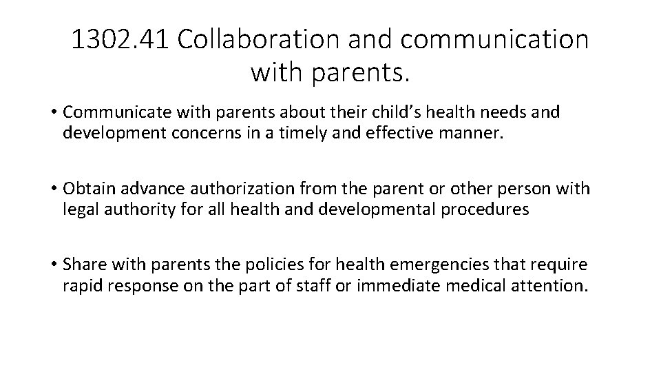 1302. 41 Collaboration and communication with parents. • Communicate with parents about their child’s