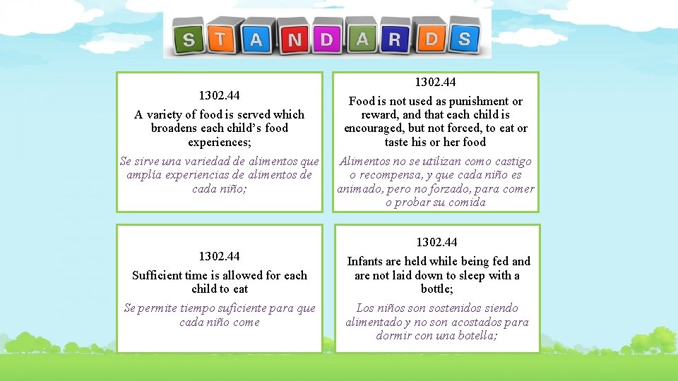 1302. 44 A variety of food is served which broadens each child’s food experiences;