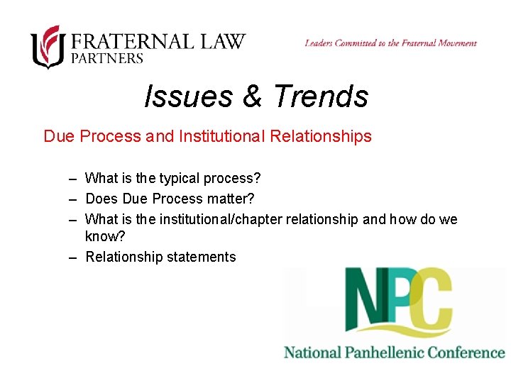 Issues & Trends Due Process and Institutional Relationships – What is the typical process?