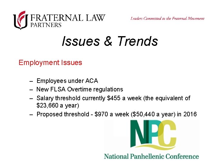 Issues & Trends Employment Issues – Employees under ACA – New FLSA Overtime regulations