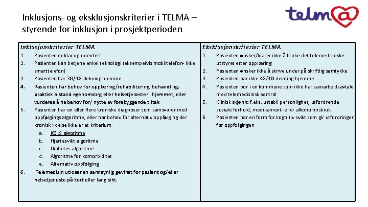 Inklusjons- og eksklusjonskriterier i TELMA – styrende for inklusjon i prosjektperioden Inklusjonskriterier TELMA 1.