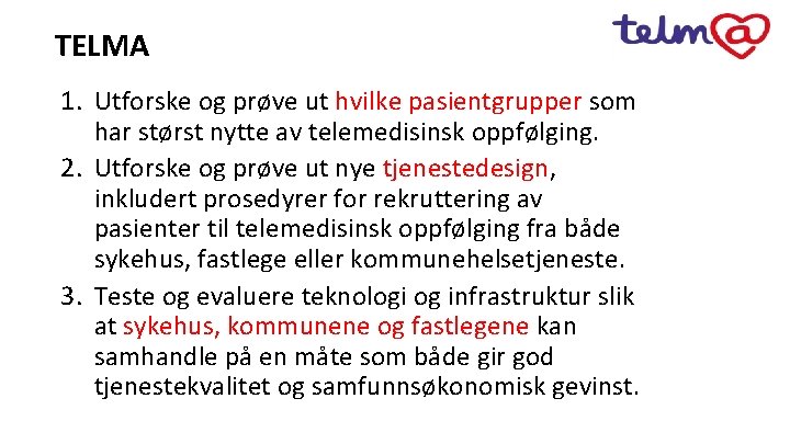 TELMA 1. Utforske og prøve ut hvilke pasientgrupper som har størst nytte av telemedisinsk