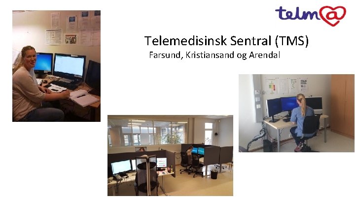 Telemedisinsk Sentral (TMS) Farsund, Kristiansand og Arendal 