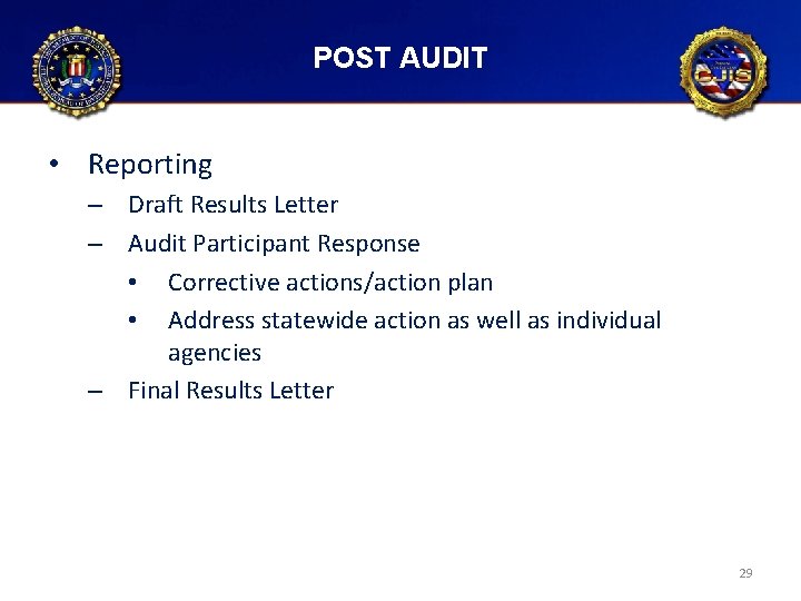 POST AUDIT • Reporting – Draft Results Letter – Audit Participant Response • Corrective