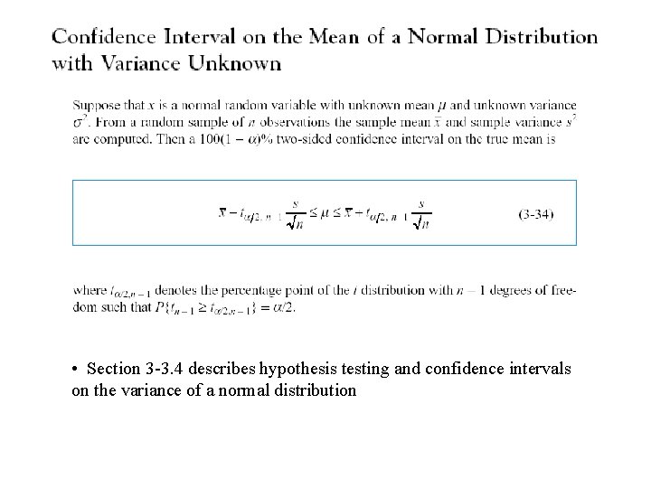  • Section 3 -3. 4 describes hypothesis testing and confidence intervals on the