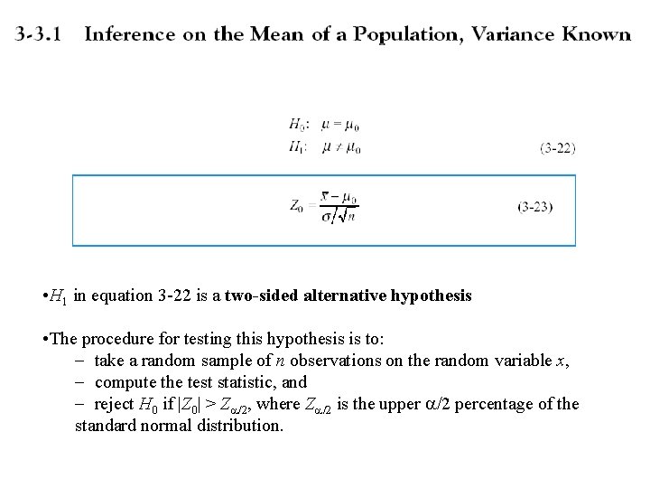  • H 1 in equation 3 -22 is a two-sided alternative hypothesis •