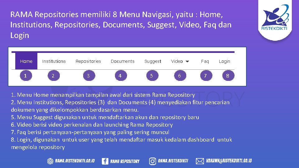 RAMA Repositories memiliki 8 Menu Navigasi, yaitu : Home, Institutions, Repositories, Documents, Suggest, Video,