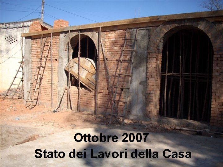 Ottobre 2007 Stato dei Lavori della Casa 