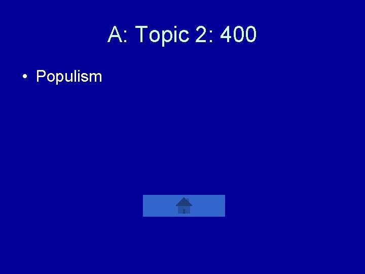 A: Topic 2: 400 • Populism 