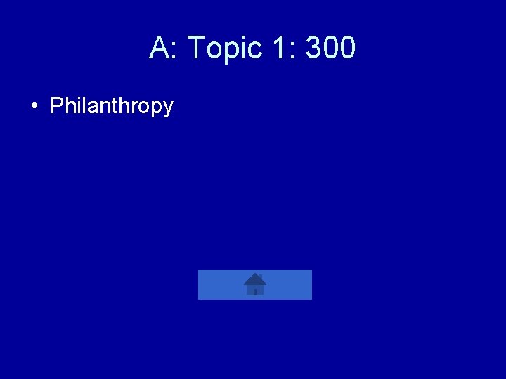 A: Topic 1: 300 • Philanthropy 