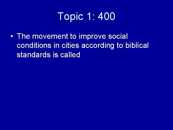 Topic 1: 400 • The movement to improve social conditions in cities according to