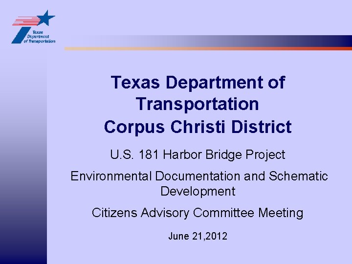 Texas Department of Transportation Corpus Christi District U. S. 181 Harbor Bridge Project Environmental
