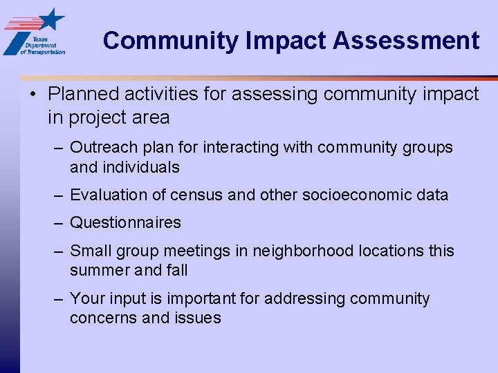 Community Impact Assessment • Planned activities for assessing community impact in project area –