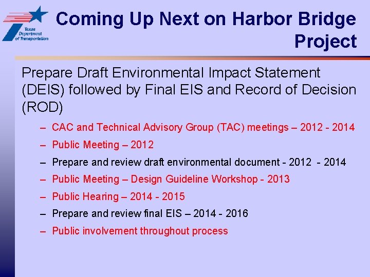 Coming Up Next on Harbor Bridge Project Prepare Draft Environmental Impact Statement (DEIS) followed