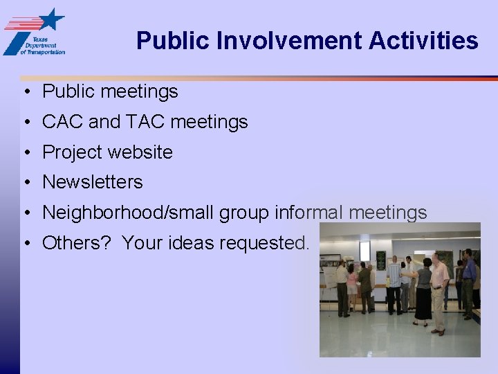Public Involvement Activities • Public meetings • CAC and TAC meetings • Project website