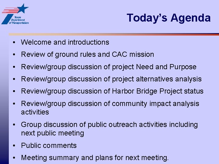 Today’s Agenda • Welcome and introductions • Review of ground rules and CAC mission