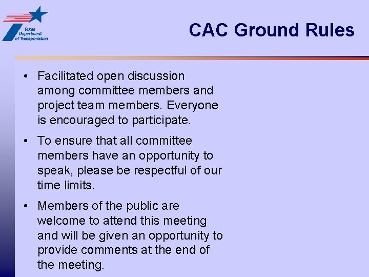 CAC Ground Rules • Facilitated open discussion among committee members and project team members.