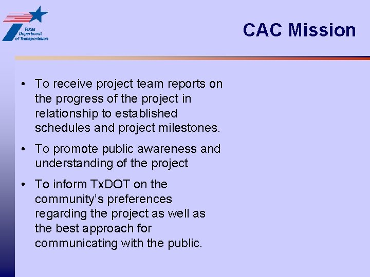 CAC Mission • To receive project team reports on the progress of the project