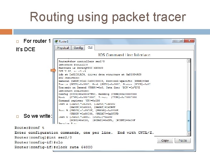 Routing using packet tracer For router 1 : It’s DCE So we write: 