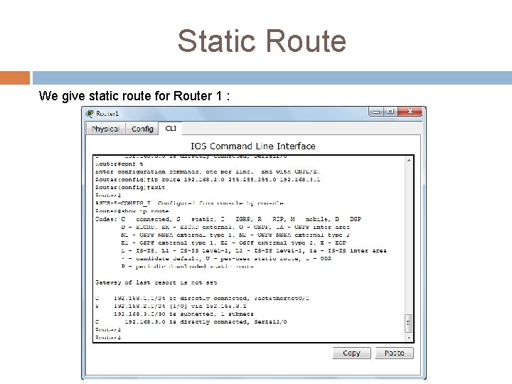 Static Route We give static route for Router 1 : 