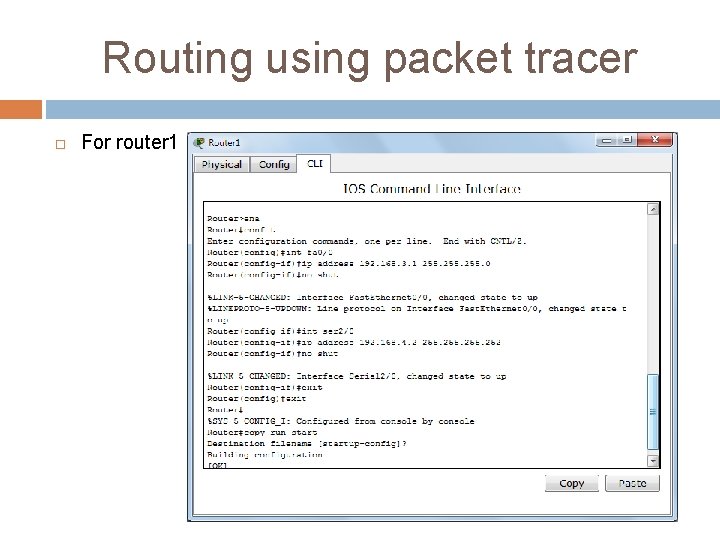 Routing using packet tracer For router 1 : 