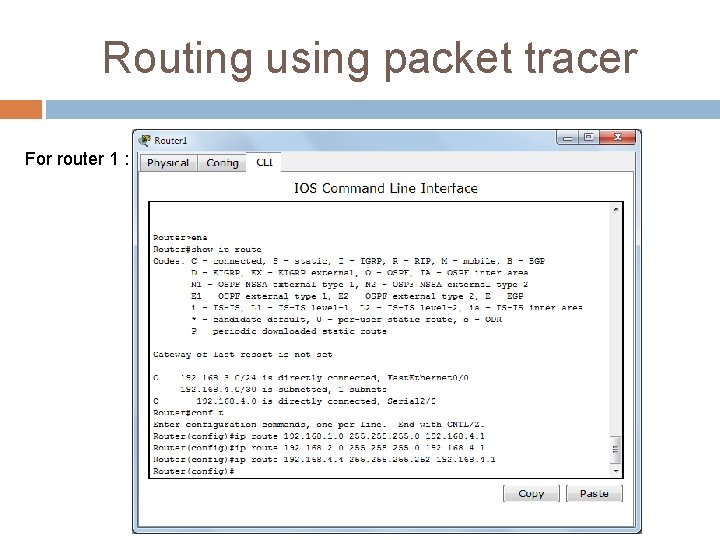 Routing using packet tracer For router 1 : 