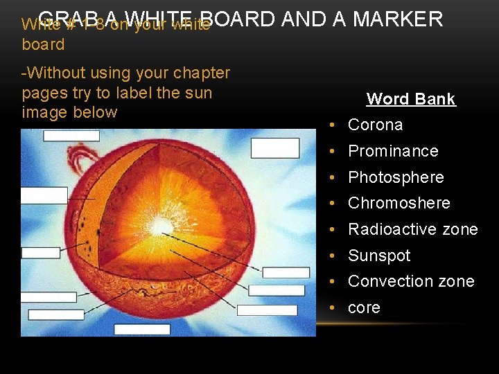 GRAB BOARD Write # 1 -8 A on. WHITE your white board -Without using