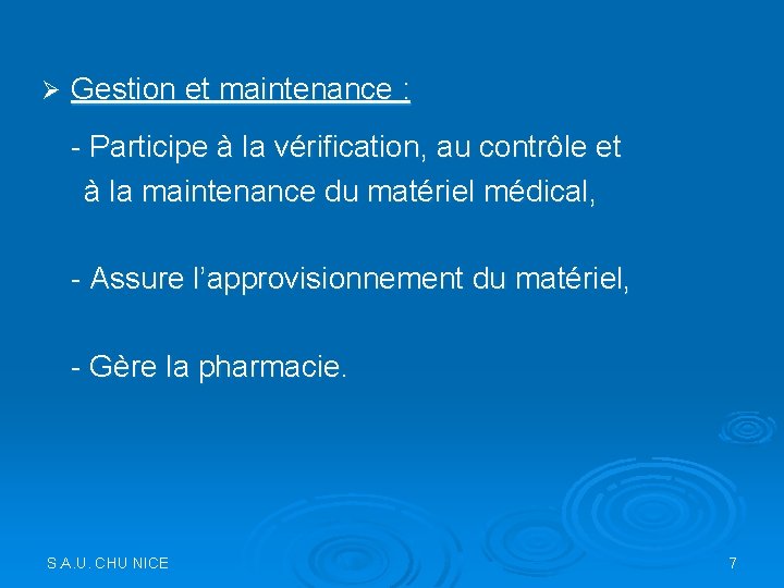 Ø Gestion et maintenance : - Participe à la vérification, au contrôle et à