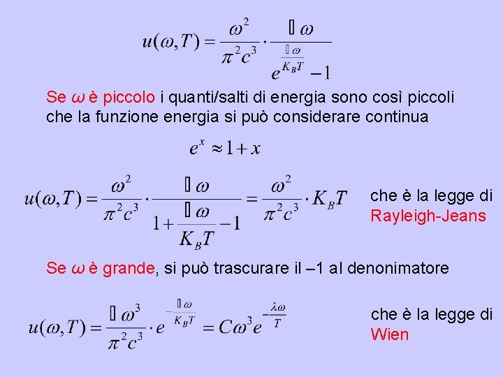 Se ω è piccolo i quanti/salti di energia sono così piccoli che la funzione