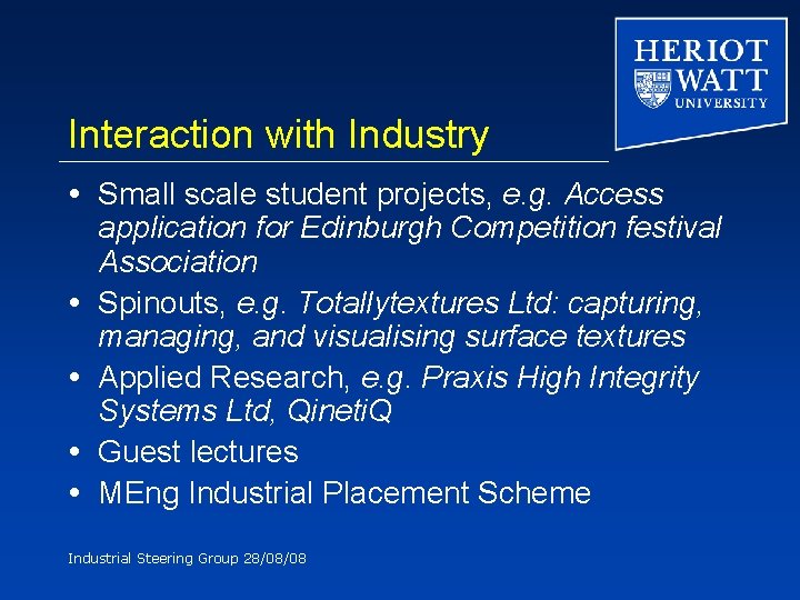 Interaction with Industry Small scale student projects, e. g. Access application for Edinburgh Competition