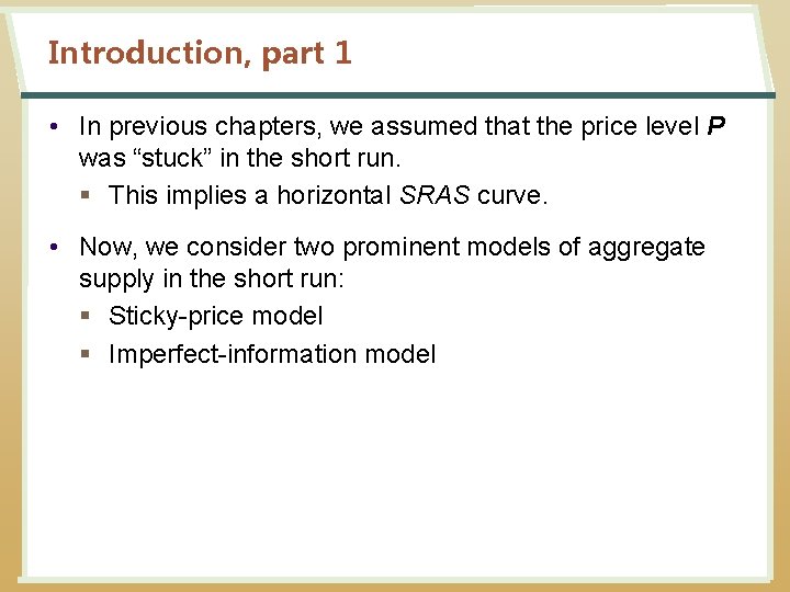 Introduction, part 1 • In previous chapters, we assumed that the price level P