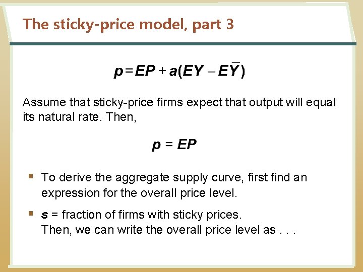 The sticky-price model, part 3 Assume that sticky-price firms expect that output will equal