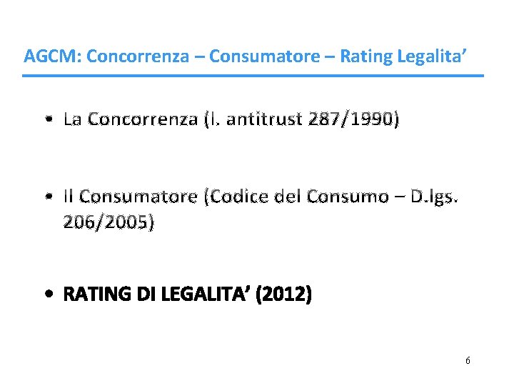 AGCM: Concorrenza – Consumatore – Rating Legalita’ 6 