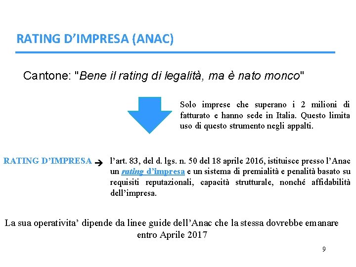 RATING D’IMPRESA (ANAC) Cantone: "Bene il rating di legalità, ma è nato monco" Solo