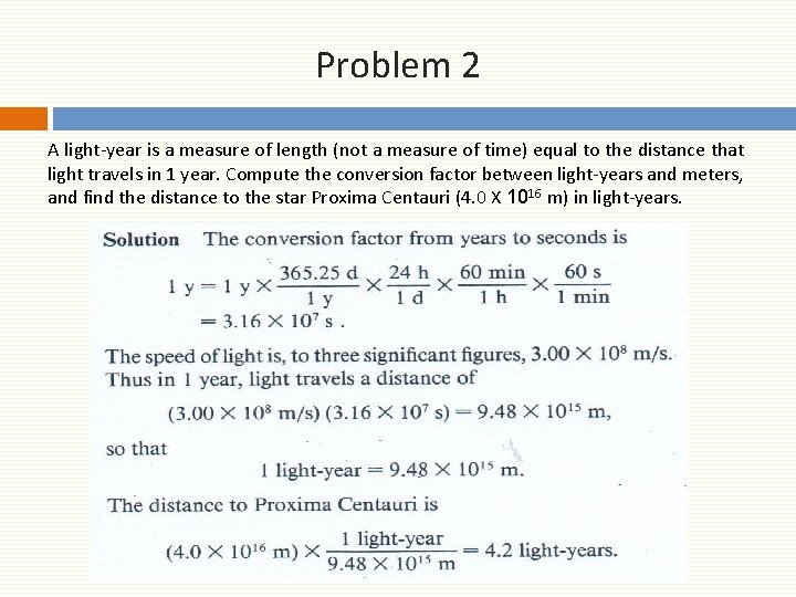 Problem 2 A light-year is a measure of length (not a measure of time)