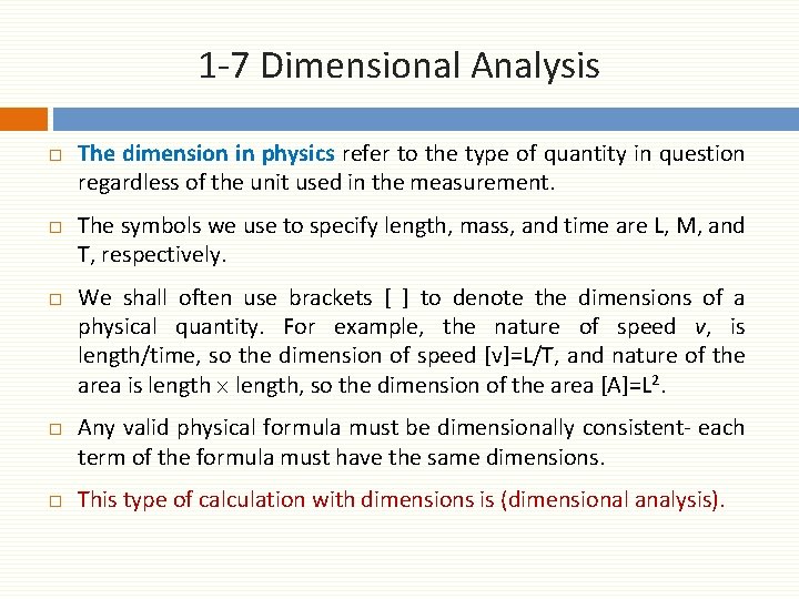 1 -7 Dimensional Analysis □ The dimension in physics refer to the type of