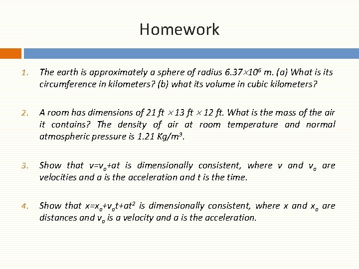 Homework 1. The earth is approximately a sphere of radius 6. 37 106 m.