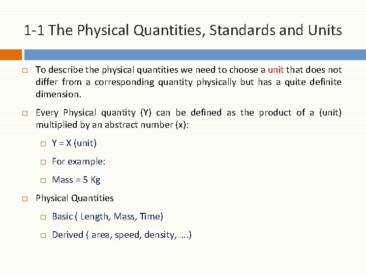 1 -1 The Physical Quantities, Standards and Units □ To describe the physical quantities