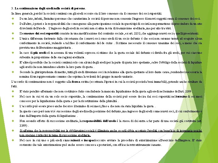 3. La continuazione degli eredi nelle società di persone. In linea generale, perché la