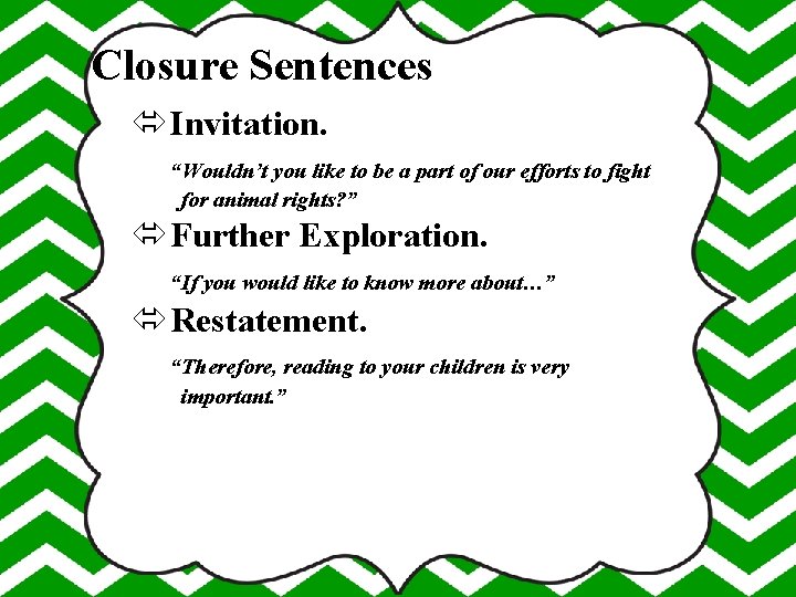 Closure Sentences Invitation. “Wouldn’t you like to be a part of our efforts to