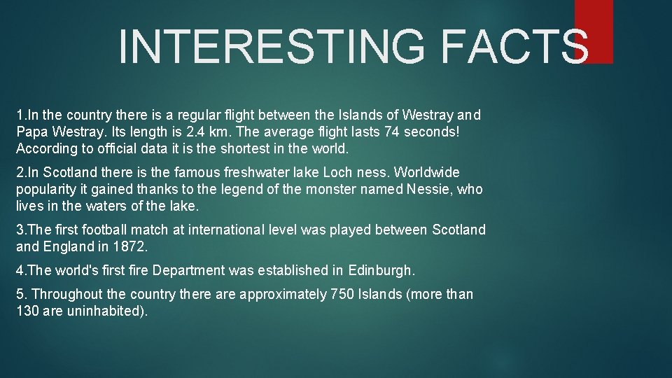 INTERESTING FACTS 1. In the country there is a regular flight between the Islands