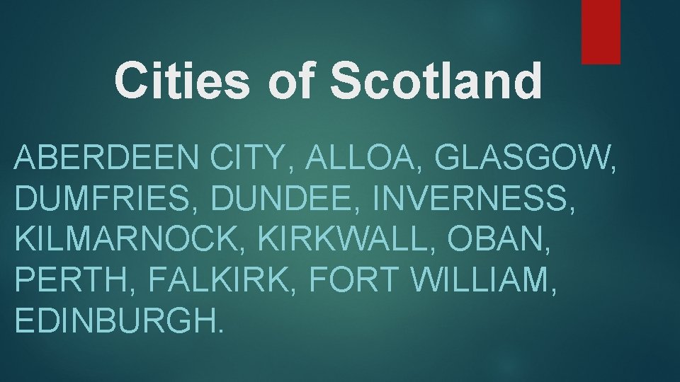 Cities of Scotland ABERDEEN CITY, ALLOA, GLASGOW, DUMFRIES, DUNDEE, INVERNESS, KILMARNOCK, KIRKWALL, OBAN, PERTH,