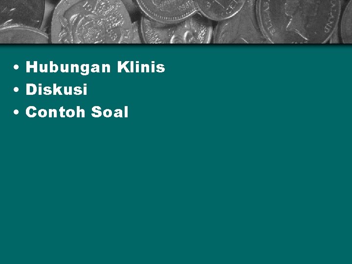  • Hubungan Klinis • Diskusi • Contoh Soal 