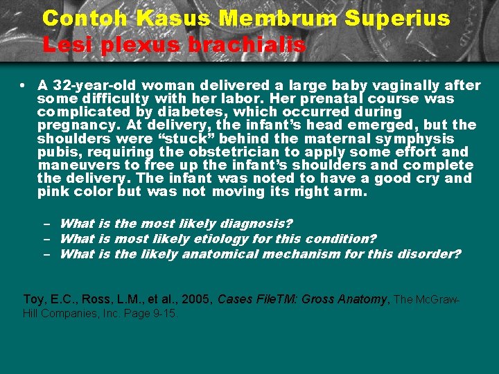 Contoh Kasus Membrum Superius Lesi plexus brachialis • A 32 -year-old woman delivered a