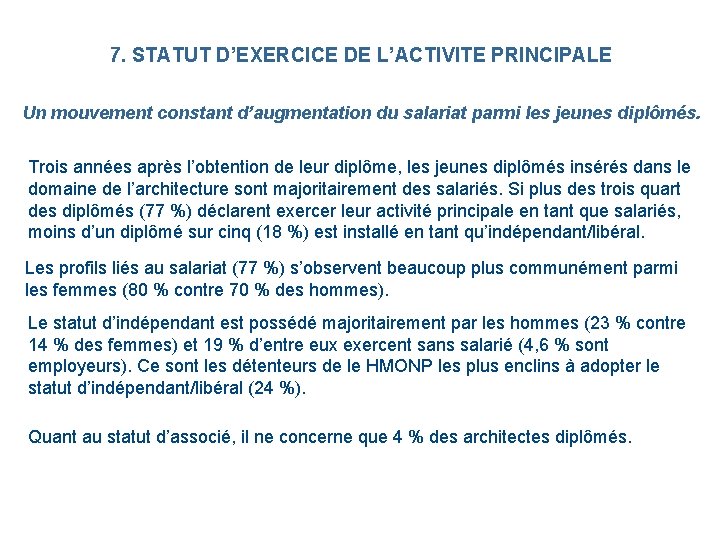 7. STATUT D’EXERCICE DE L’ACTIVITE PRINCIPALE Un mouvement constant d’augmentation du salariat parmi les