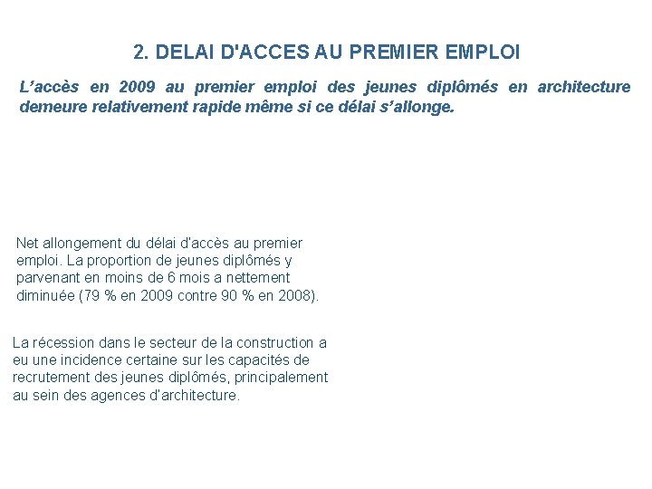 2. DELAI D'ACCES AU PREMIER EMPLOI L’accès en 2009 au premier emploi des jeunes