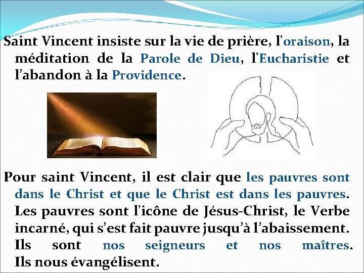 Saint Vincent insiste sur la vie de prière, l'oraison, la méditation de la Parole