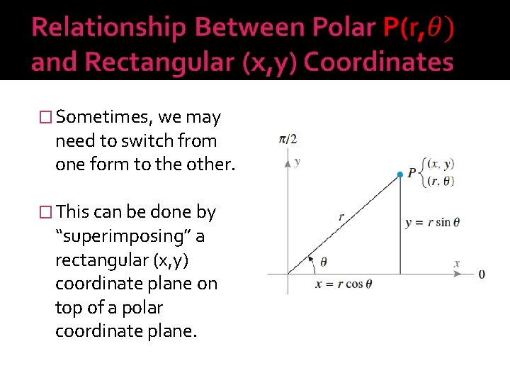 � Sometimes, we may need to switch from one form to the other. �