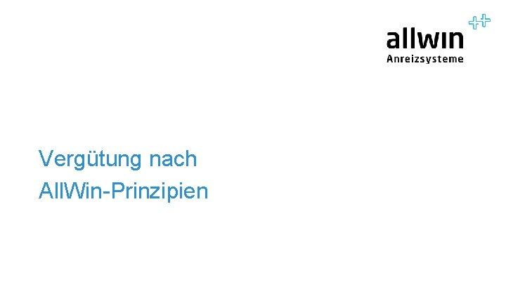 Vergütung nach All. Win-Prinzipien 