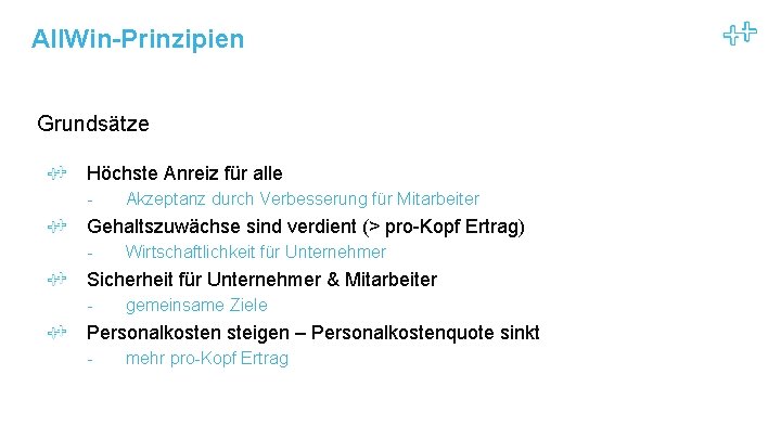 All. Win-Prinzipien Grundsätze Höchste Anreiz für alle - Akzeptanz durch Verbesserung für Mitarbeiter Gehaltszuwächse